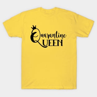 Quarantine Queen T-Shirt